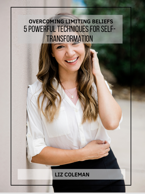 Overcoming Limiting Beliefs - 5 Powerful Techniques for Self-Transformation Guide